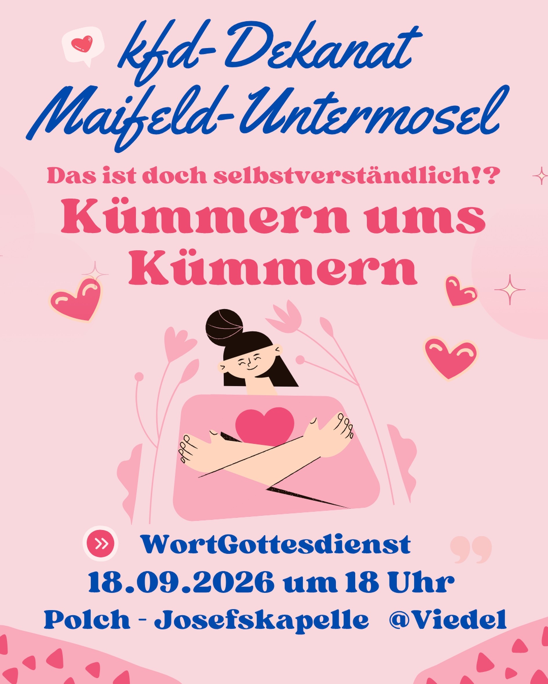 Man sieht auf rosa Untergrund mit roten Herzen eine Frau die ein rosarotes Kissen umarmt. Darauf die Einladung zum Wortgottesdienst unter dem Motto 'Wir kümmern uns'